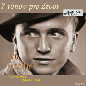 7 tónov pre život…Ivo Fischer