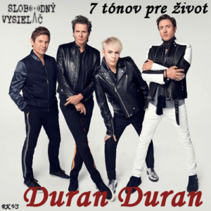 7 tónov pre život…Duran Duran