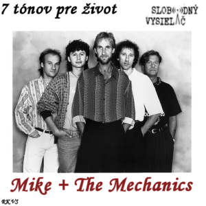 7 tónov pre život…Mike + the Mechanics