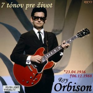 7 tónov pre život…Roy Orbison