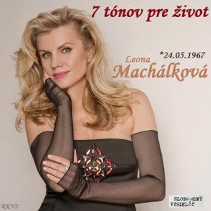 7 tónov pre život…Leona Machálková