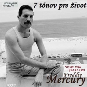 7 tónov pre život…Freddie Mercury