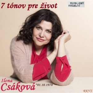 7 tónov pre život…Ilona Csáková