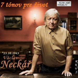 7 tónov pre život…Václav Neckář