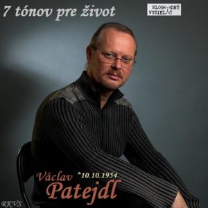 7 tónov pre život…Václav Patejdl