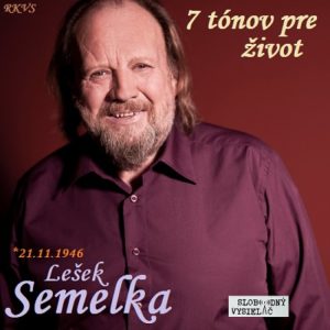 7 tónov pre život…Lešek Semelka