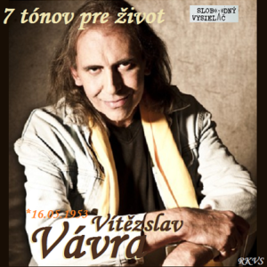 7 tónov pre život…Vítězslav Vávra