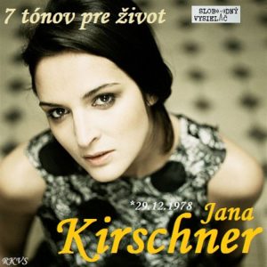 7 tónov pre život…Jana Kirschner
