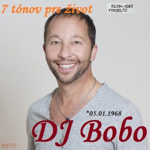 7 tónov pre život…DJ Bobo