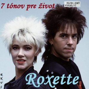 7 tónov pre život…Roxette