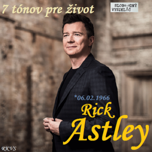 7 tónov pre život…Rick Astley