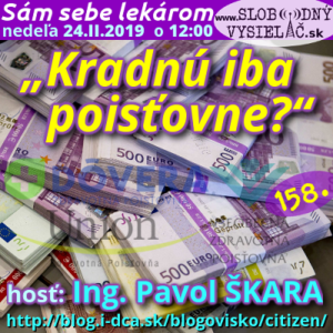 Sám sebe lekárom 158 (Prečo sa odpojiť od (slovenského) zdravotníctva? (4. časť: „Kradnú iba poisťovne?)