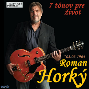 7 tónov pre život…Roman Horký