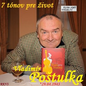 7 tónov pre život…Vladimír Poštulka