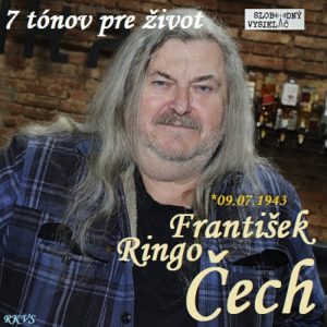 7 tónov pre život…František Ringo Čech