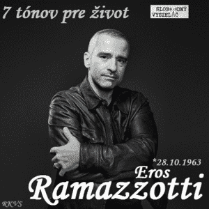 7 tónov pre život…Eros Ramazzotti