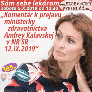 Sám sebe lekárom 185 (Komentár k prejavu ministerky zdravotníctva Andrey Kalavskej o očkovaní v NR SR 12.IX.2019)