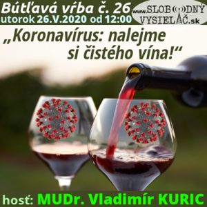 Bútľavá vŕba 26 (Koronavírus: nalejme si čistého vína !) repríza