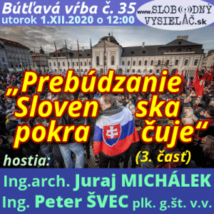 Bútľavá vŕba 35 („Prebúdzanie Slovenska pokračuje“) 3. časť