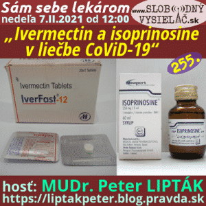 Sám sebe lekárom 255 (Ivermectin a isoprinosine v liečbe CoViD-19) repríza