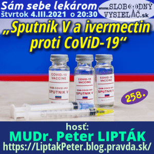 Sám sebe lekárom 258 (Sputnik V a ivermectin proti CoViD-19) repríza