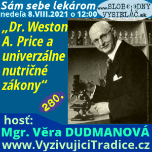 Sám sebe lekárom 280 (Dr. Weston A. Price a univerzálne nutričné zákony) repríza