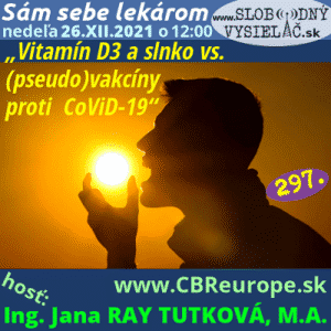 Sám sebe lekárom 297 (Vitamín D3 a Slnko vs. (pseudo)vakcíny proti CoViD-19)